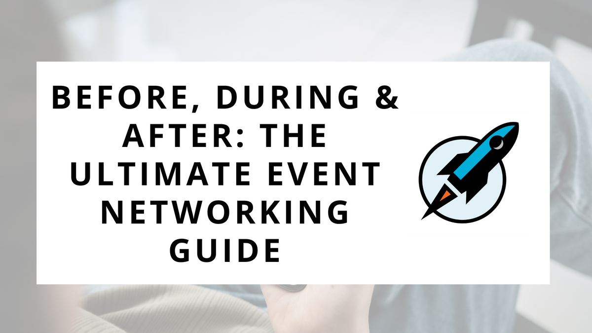 Before, During & After: The Ultimate Event Networking Guide