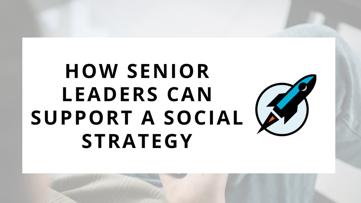 How Senior Leaders Can Support a Social Strategy