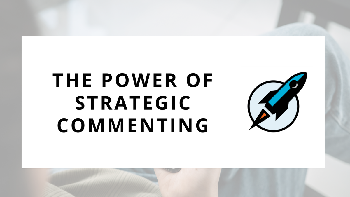 The Power of Strategic Commenting